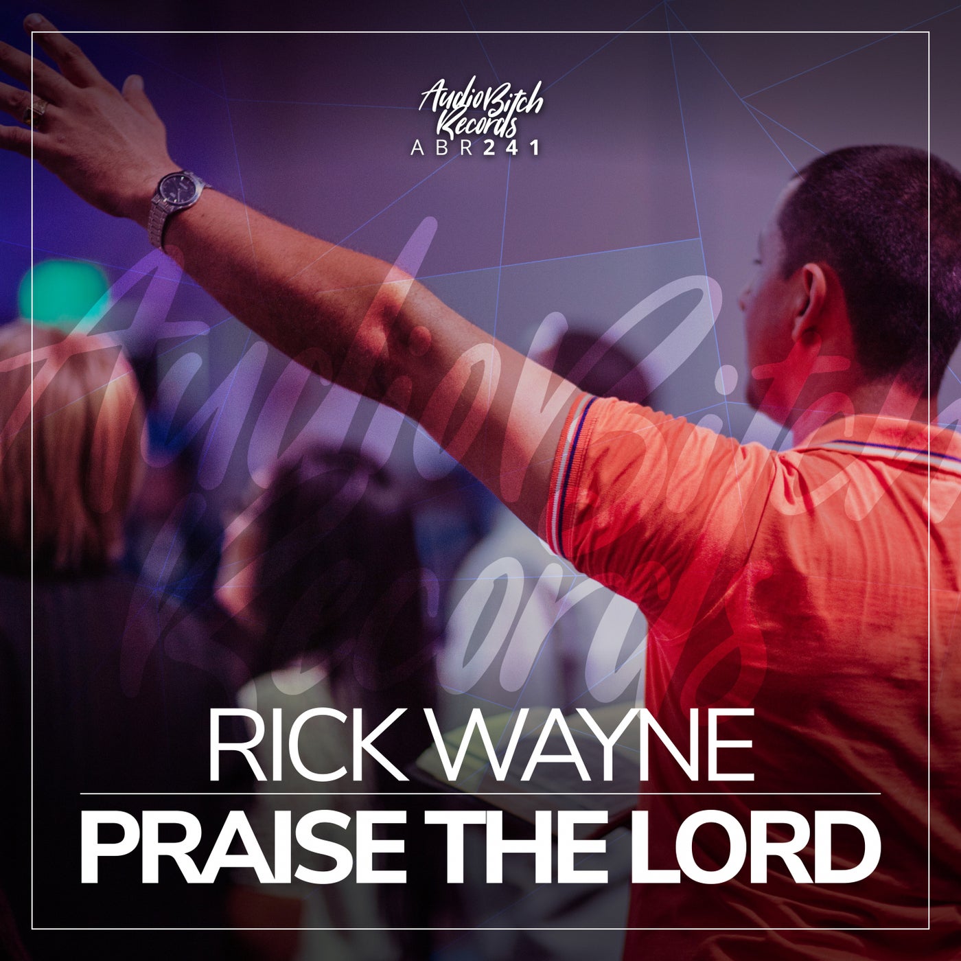 Rick Wayne - Praise The Lord [ABR241]